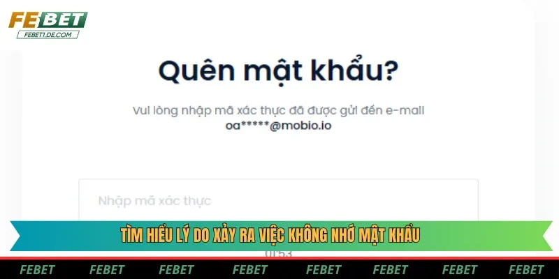 Tìm hiểu lý do xảy ra việc không nhớ mật khẩu Tìm hiểu lý do xảy ra việc không nhớ mật khẩu